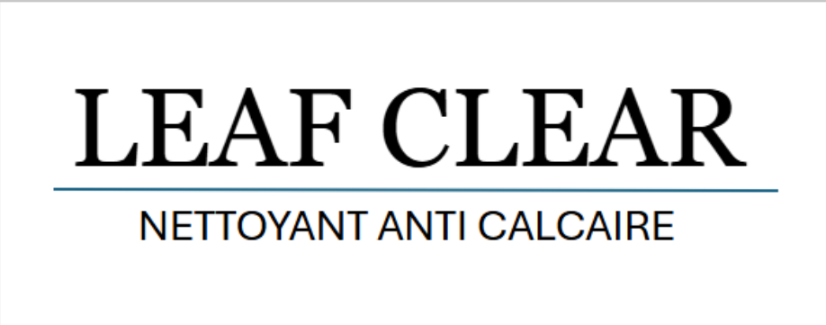 LEAF CLEAR Un produit redoutable pour nettoyer le calcaire dans la salle de bain en quelques secondes